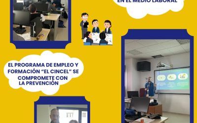 Sesión de «Prevención de adicciones en el medio laboral» dirigida a los miembros del Programa de Empleo y Formación “El Cincel”